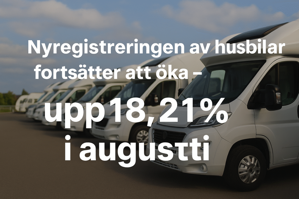 Nyregistreringen-av-husbilar-fortsatter-att-oka-–-upp-1821-i-augusti