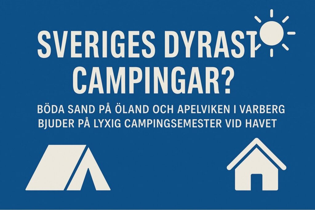 Bannerbild med texten "Sveriges dyraste campingar? Böda Sand på Öland och Apelviken i Varberg bjuder på lyxig campingsemester vid havet